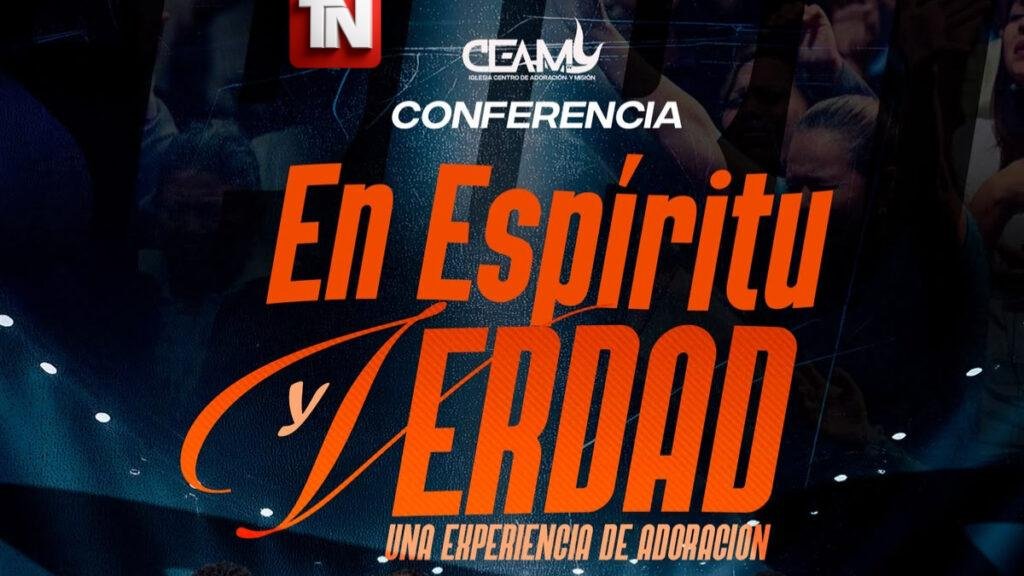 CEAM Ministry anuncia la conferencia «En Espíritu y Verdad», una experiencia de adoración